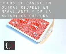 Jogos de casino em Outras cidades em Magallanes y de la Antartica Chilena