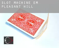 Slot machine em  Pleasant Hill