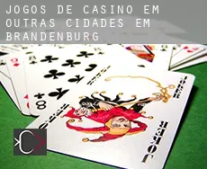 Jogos de casino em Outras cidades em Brandenburg