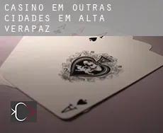 Casino em  Outras cidades em Alta Verapaz