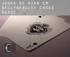 Jogos de azar em Ballynaboley Cross Roads