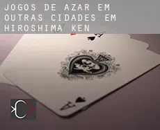 Jogos de azar em  Outras cidades em Hiroshima-ken