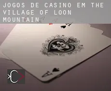 Jogos de casino em  The Village of Loon Mountain