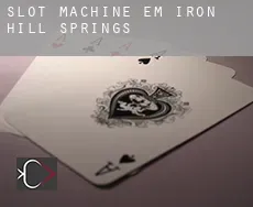 Slot machine em  Iron Hill Springs