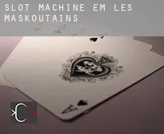 Slot machine em  Les Maskoutains