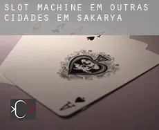 Slot machine em Outras cidades em Sakarya