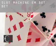 Slot machine em  Bet Bet