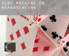 Slot machine em Reanascreena
