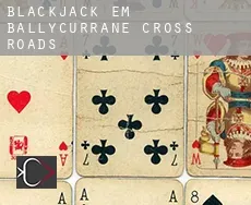 Blackjack em  Ballycurrane Cross Roads