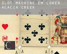 Slot machine em  Lower Acacia Creek