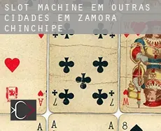 Slot machine em  Outras cidades em Zamora-Chinchipe