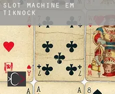 Slot machine em Tiknock