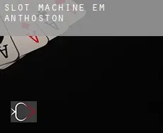 Slot machine em  Anthoston