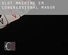 Slot machine em  Congressional Manor