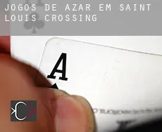 Jogos de azar em  Saint Louis Crossing