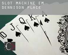 Slot machine em  Dennison Place