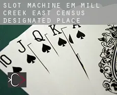 Slot machine em  Mill Creek East