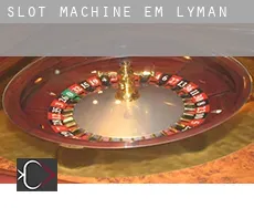 Slot machine em  Lyman