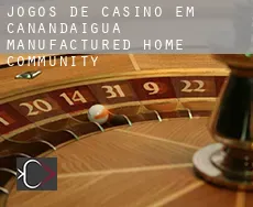 Jogos de casino em Canandaigua Manufactured Home Community