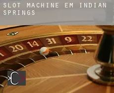 Slot machine em  Indian Springs