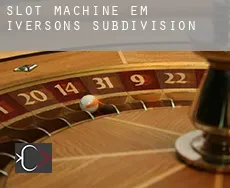 Slot machine em  Iversons Subdivision