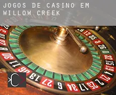 Jogos de casino em  Willow Creek