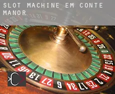Slot machine em  Conte Manor