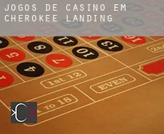 Jogos de casino em  Cherokee Landing