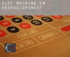 Slot machine em  Obergeiersnest