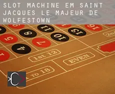 Slot machine em  Saint-Jacques-le-Majeur-de-Wolfestown