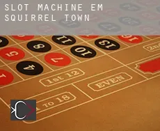 Slot machine em  Squirrel Town