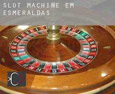 Slot machine em  Esmeraldas