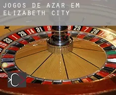 Jogos de azar em  Elizabeth City