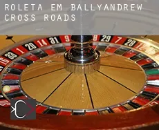 Roleta em Ballyandrew Cross Roads