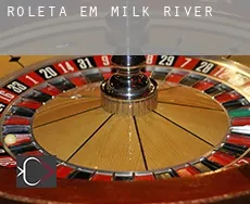 Roleta em  Milk River