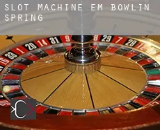 Slot machine em  Bowlin Spring
