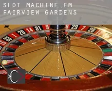 Slot machine em  Fairview Gardens