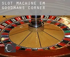 Slot machine em  Goodmans Corner