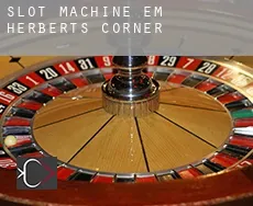 Slot machine em  Herberts Corner