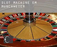Slot machine em  Münchweier