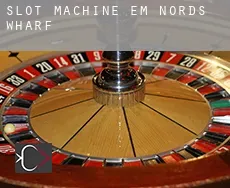 Slot machine em  Nords Wharf