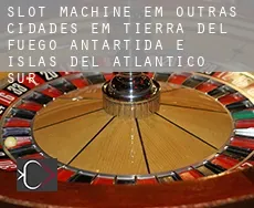Slot machine em  Outras cidades em Tierra del Fuego, Antartida e Islas del Atlantico Sur