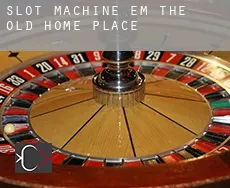 Slot machine em  The Old Home Place