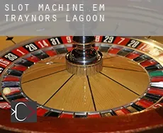 Slot machine em  Traynors Lagoon