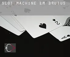Slot machine em  Brutus