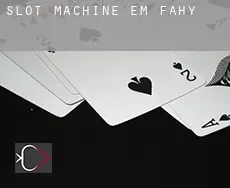 Slot machine em  Fahy