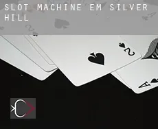 Slot machine em  Silver Hill