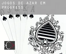 Jogos de azar em  Progress