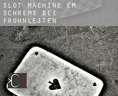 Slot machine em Schrems bei Frohnleiten