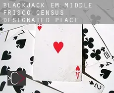 Blackjack em  Middle Frisco